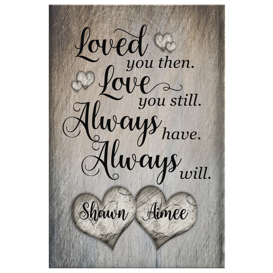 Personalized "Loved You Then, Love You Still" Premium Rustic Canvas
