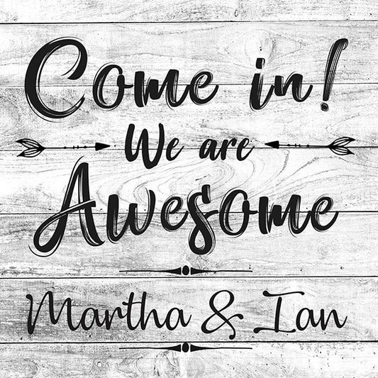 Personalized "Come In We Are Awesome" Premium Canvas