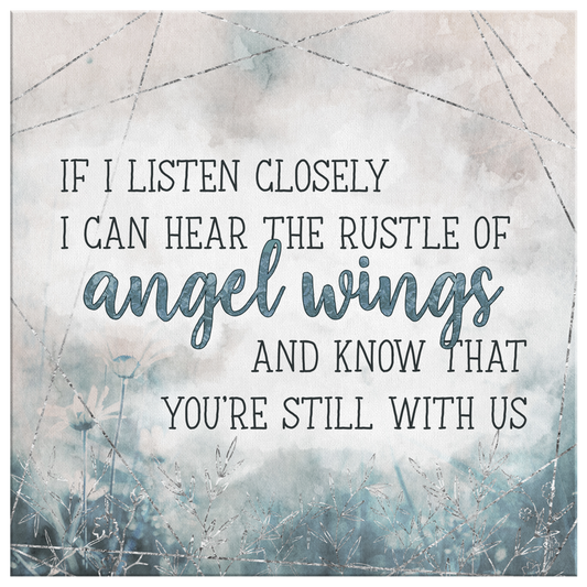 "If I Listen Closely I Know You're Still With Us" Premium Canvas