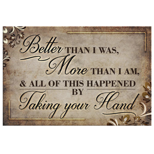 "Better Than I Was, More Than I am" Premium Canvas