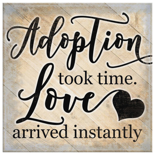 "Adoption Took Time, Love Arrived Instantly" Premium Canvas