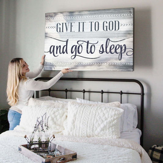 "Give It To God And Go To Sleep" Premium Canvas