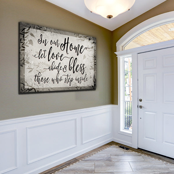 "In Our Home, Let Love Abide" Premium Canvas