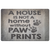 "A House is not a Home Without Paw Prints" Doormat