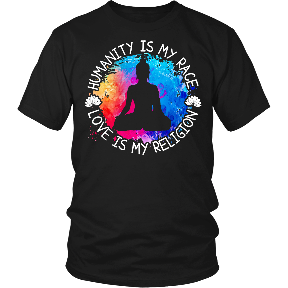 "Humanity is my Race.. " Shirt