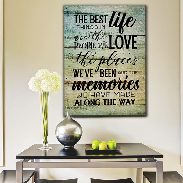 "The Best Things In Life - People, Places, Memories" Premium Canvas