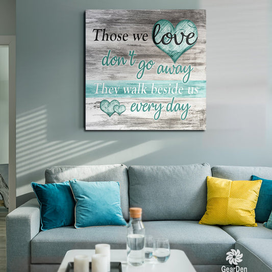 "Those We Love Don't Go Away, They Walk Beside Us Everyday" canvas wall art memorial
