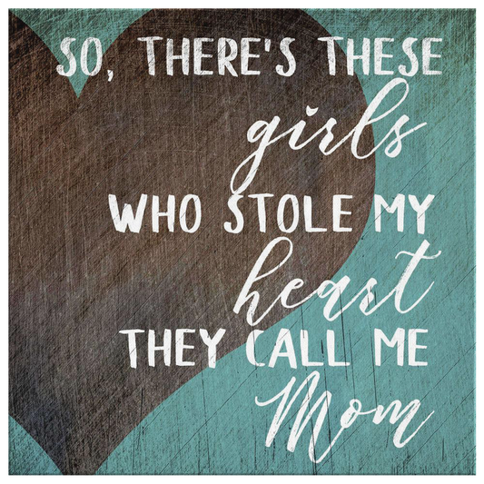 "These Girls Who Stole My Heart" Premium Canvas