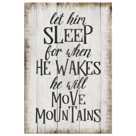 "Let Him Sleep" Premium Rustic Canvas
