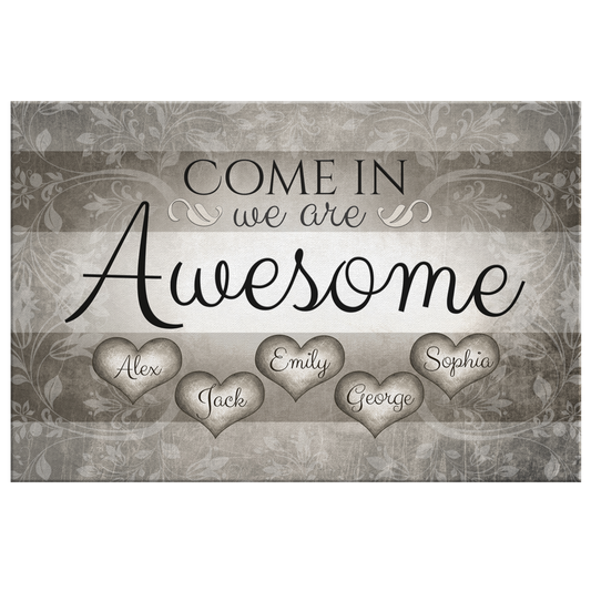 Personalized "Come In We Are Awesome" Family Premium Canvas