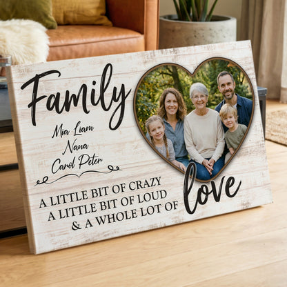 Custom family photo canvas with grandma, parents and two children in a heart, family names and a little bit of crazy, a little bit of loud wording