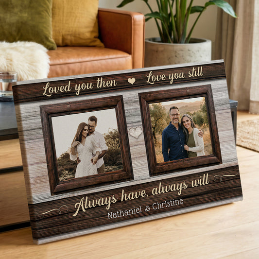 Personalized "Loved You Then, Love You Still" Photo Canvas