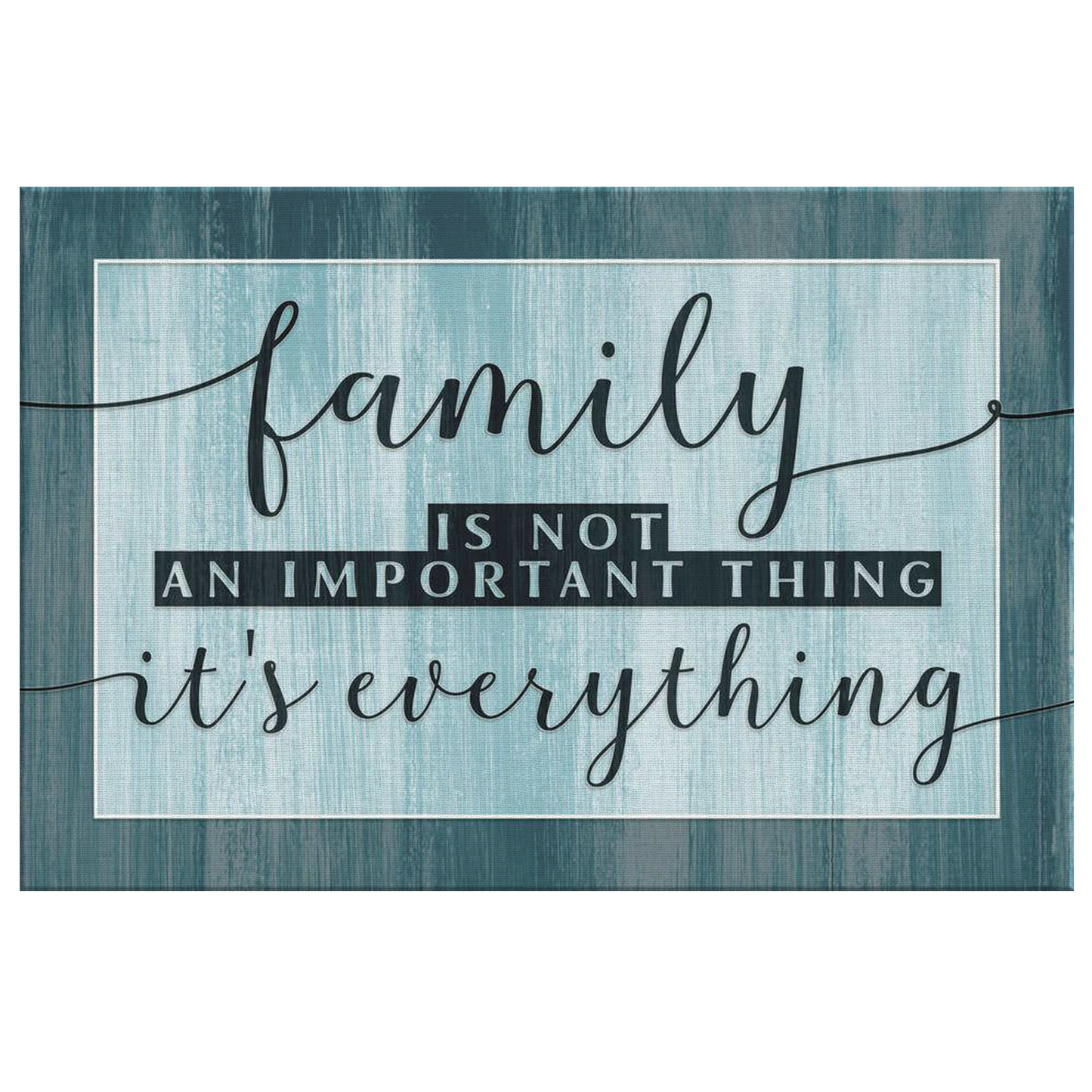 "Family - It's Everything" Premium Canvas