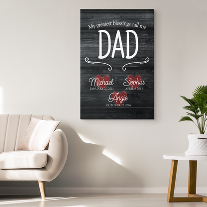 Personalized "My Greatest Blessings Call Me Dad" Premium Canvas