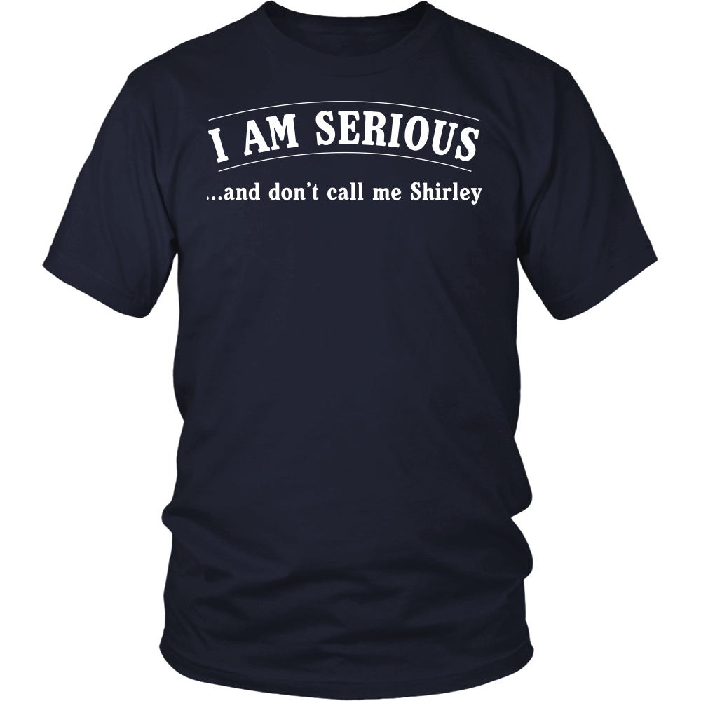 "I Am Serious..." Shirt