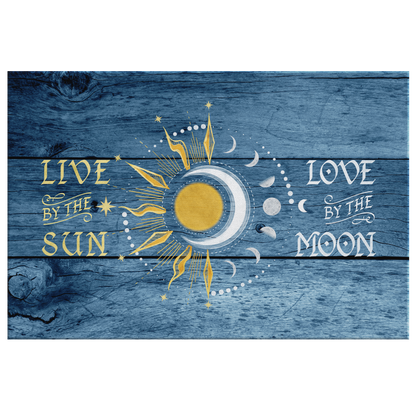 "Live By The Sun, Love By The Moon" Premium Rustic Canvas