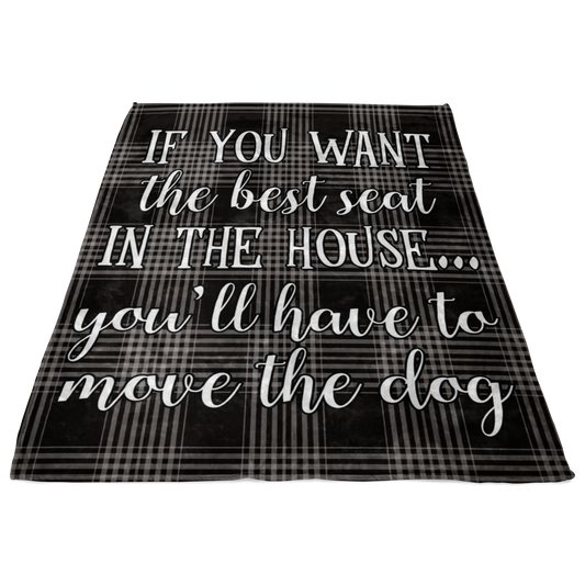 "Best Seat in the House - Move The Dog" Premium Fleece Blanket
