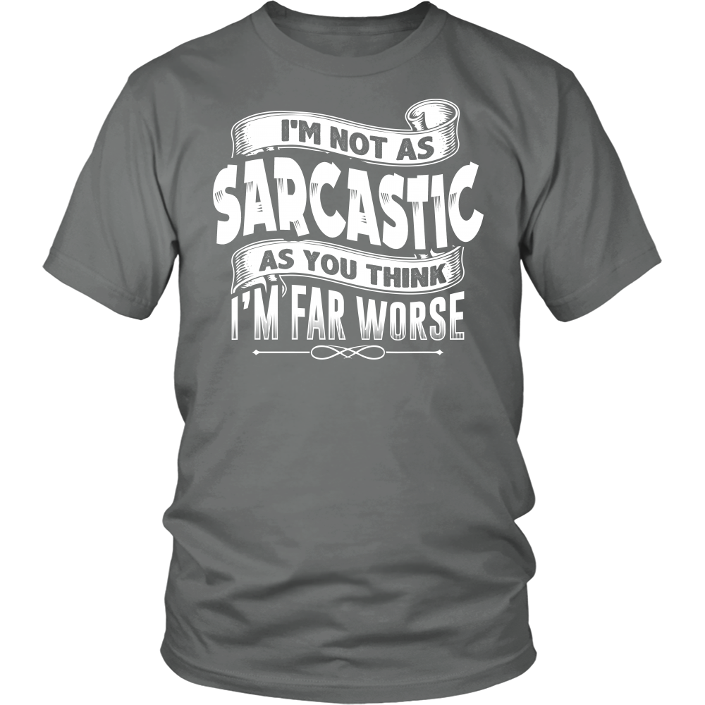 I'm Not As Sarcastic...