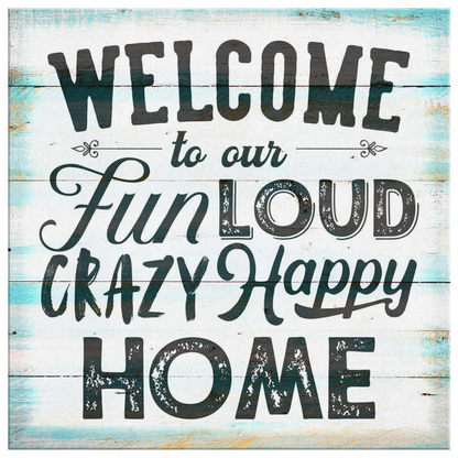 "Welcome to Our Crazy Happy Home" Premium Canvas