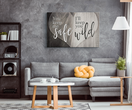 "You Keep Me Safe, I'll Keep You Wild" Premium Canvas