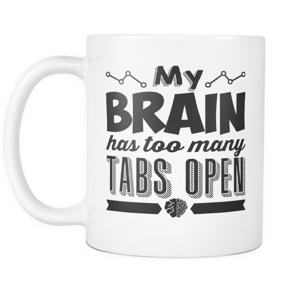 "Too Many Tabs Open" Mug