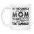 "Mom - You Are The World" Mug