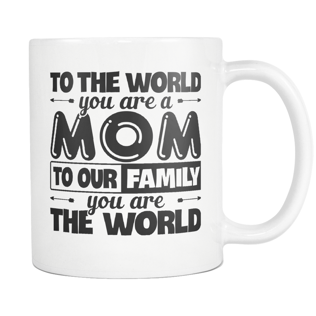 "Mom - You Are The World" Mug