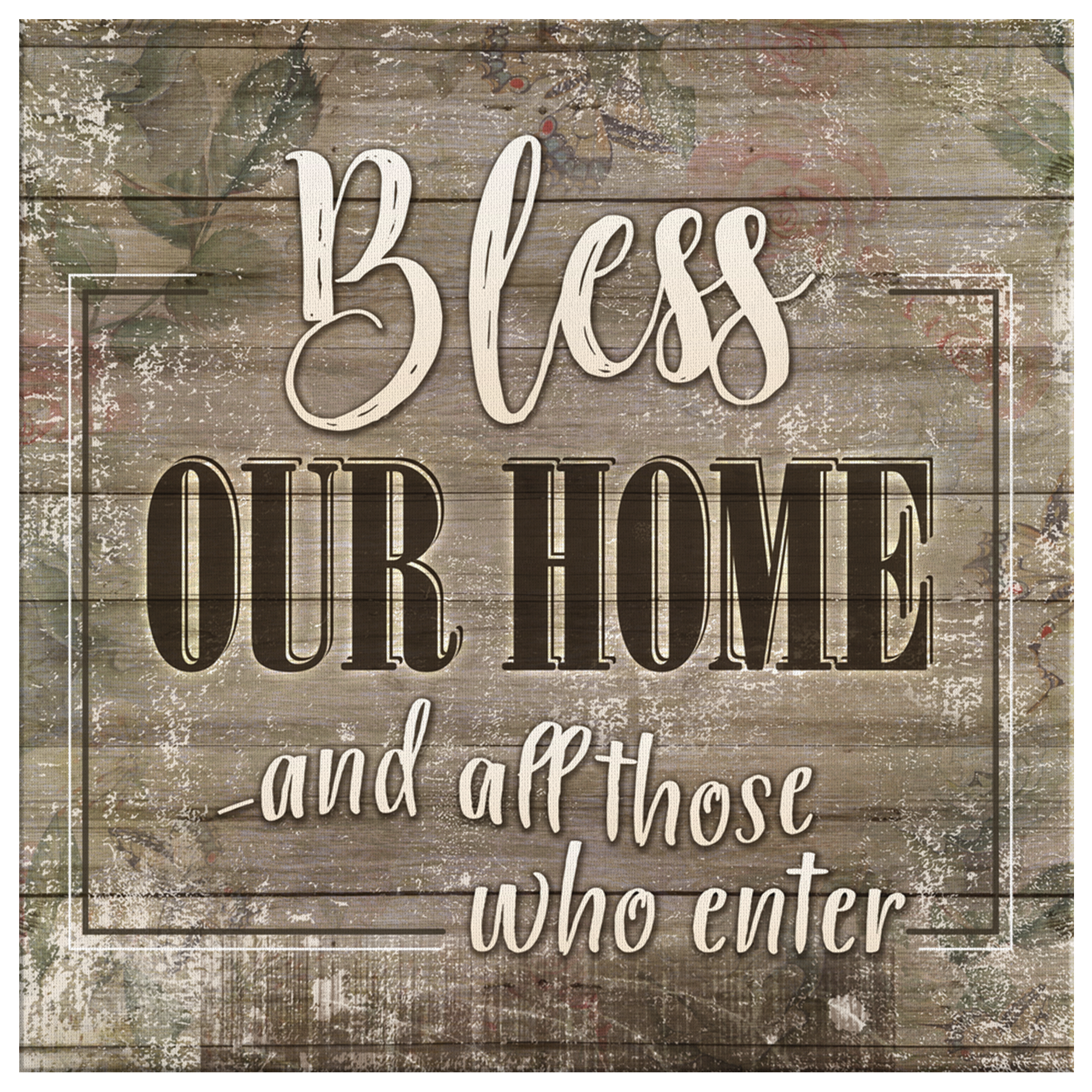 "Bless Our Home - And All Those Who Enter" Premium Canvas