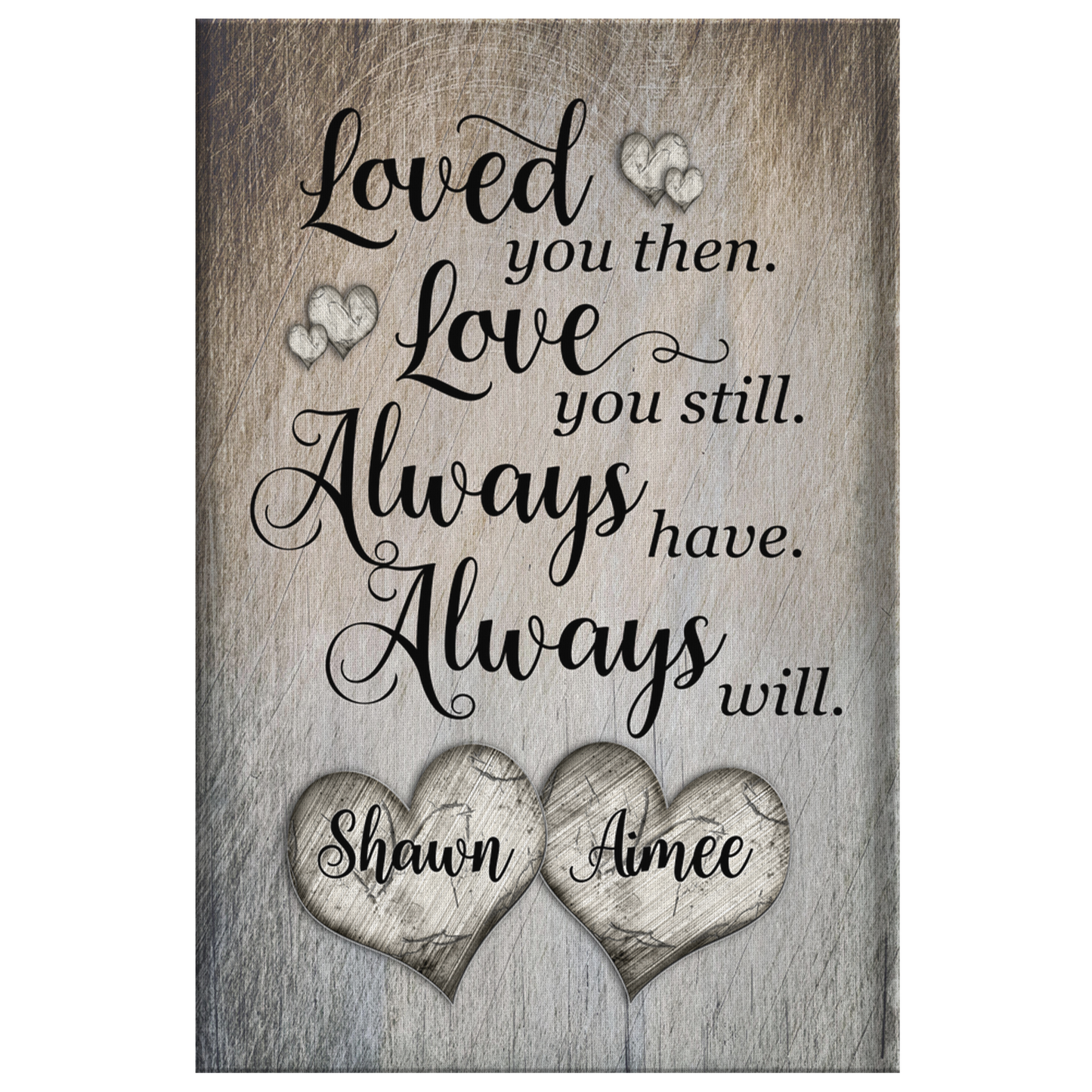 Personalized "Loved You Then, Love You Still" Premium Rustic Canvas