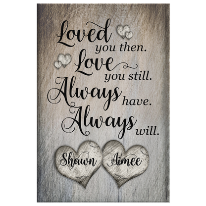 Personalized "Loved You Then, Love You Still" Premium Rustic Canvas