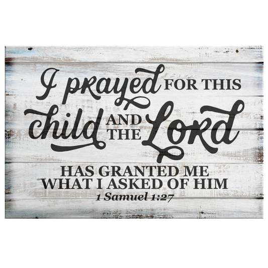 "I Prayed for This Child" Premium Canvas