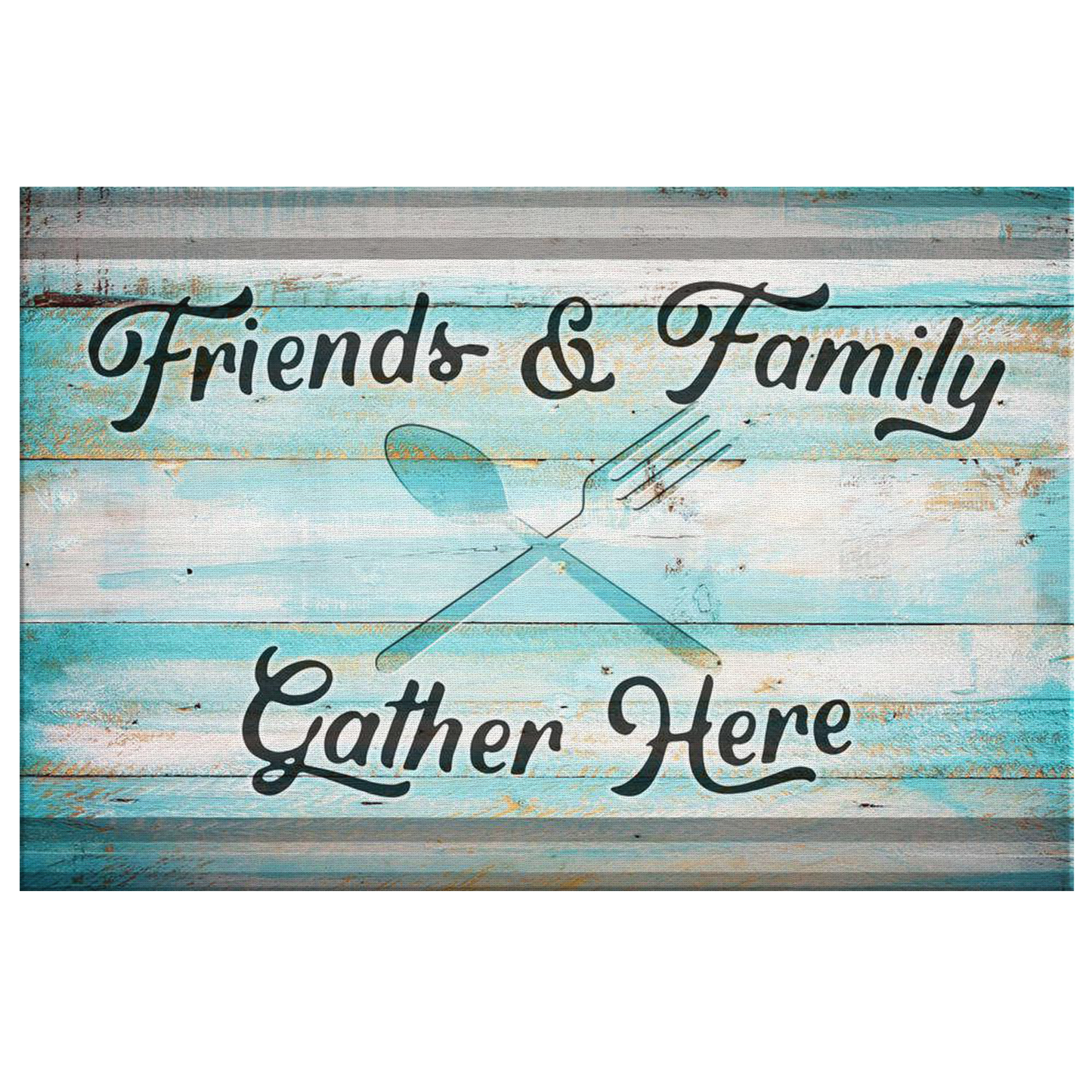 "Friends & Family Gather Here" Premium Rustic Canvas