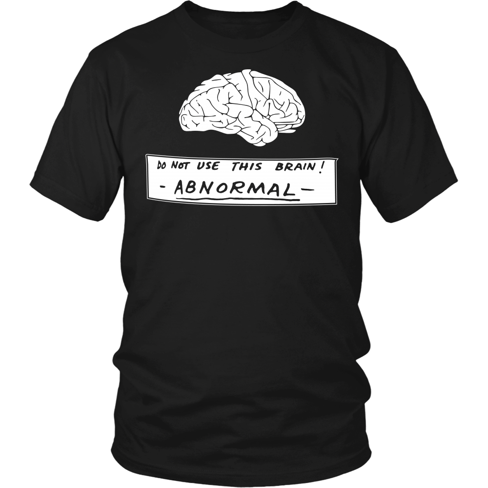 "Do Not Use This Brain..." Shirt