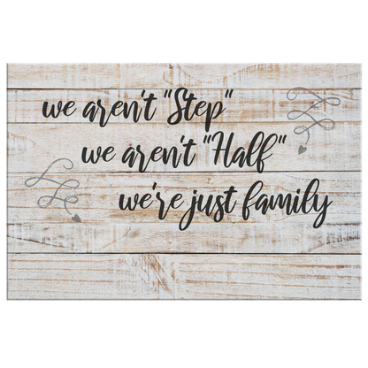 Personalized "We Aren't Step Family.." Premium Canvas