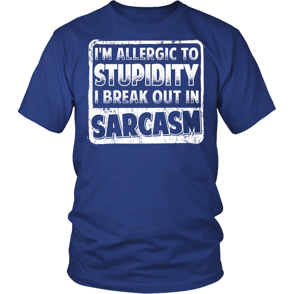 "...Break Out In Sarcasm" Shirt