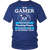 "I'm A Gamer Because..." Shirt