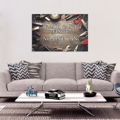 "If Papa Can't Fix It.." Premium Canvas