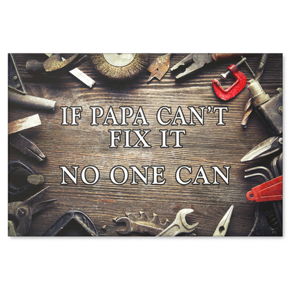 "If Papa Can't Fix It.." Premium Canvas