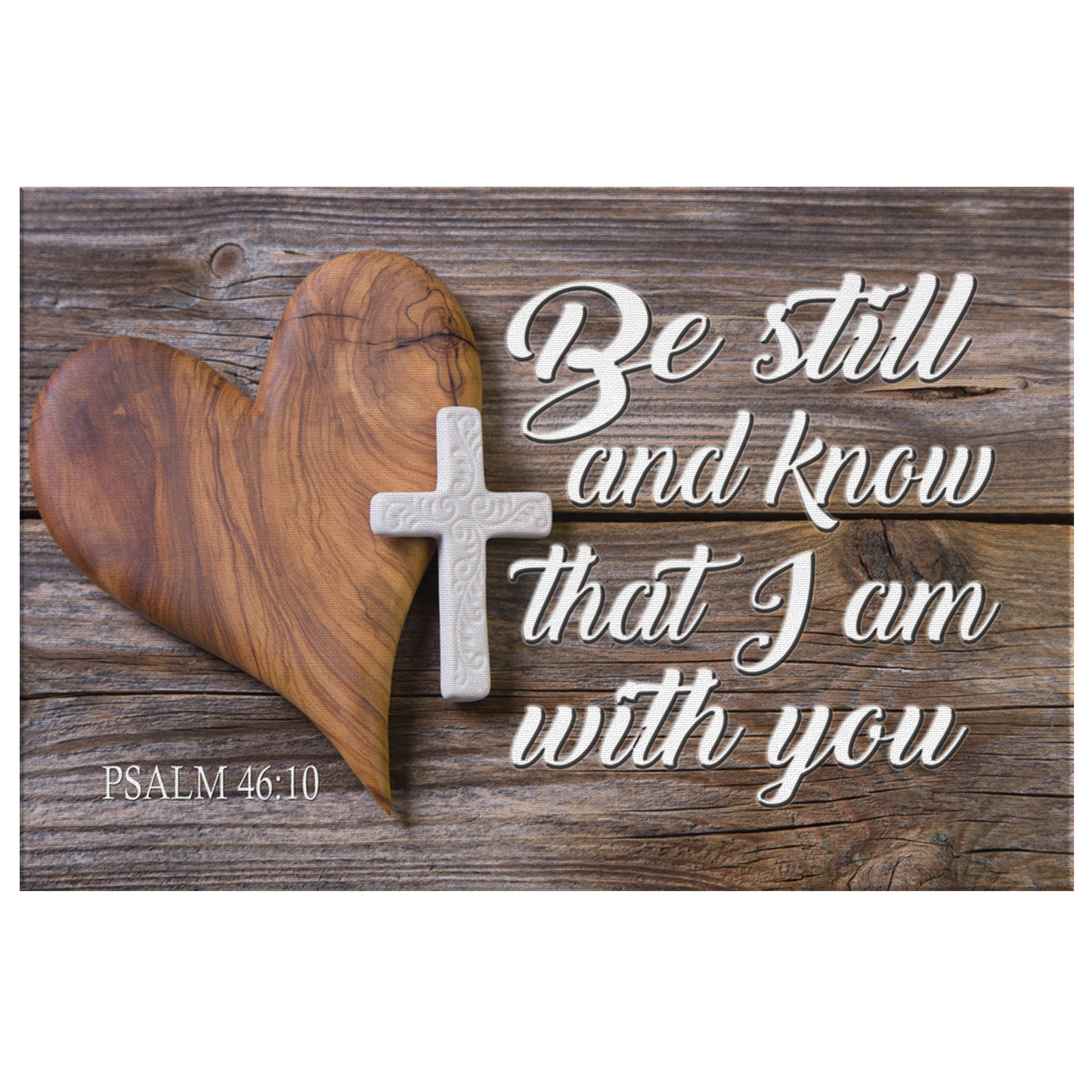 "Be Still And Know That I Am With You" Premium Canvas