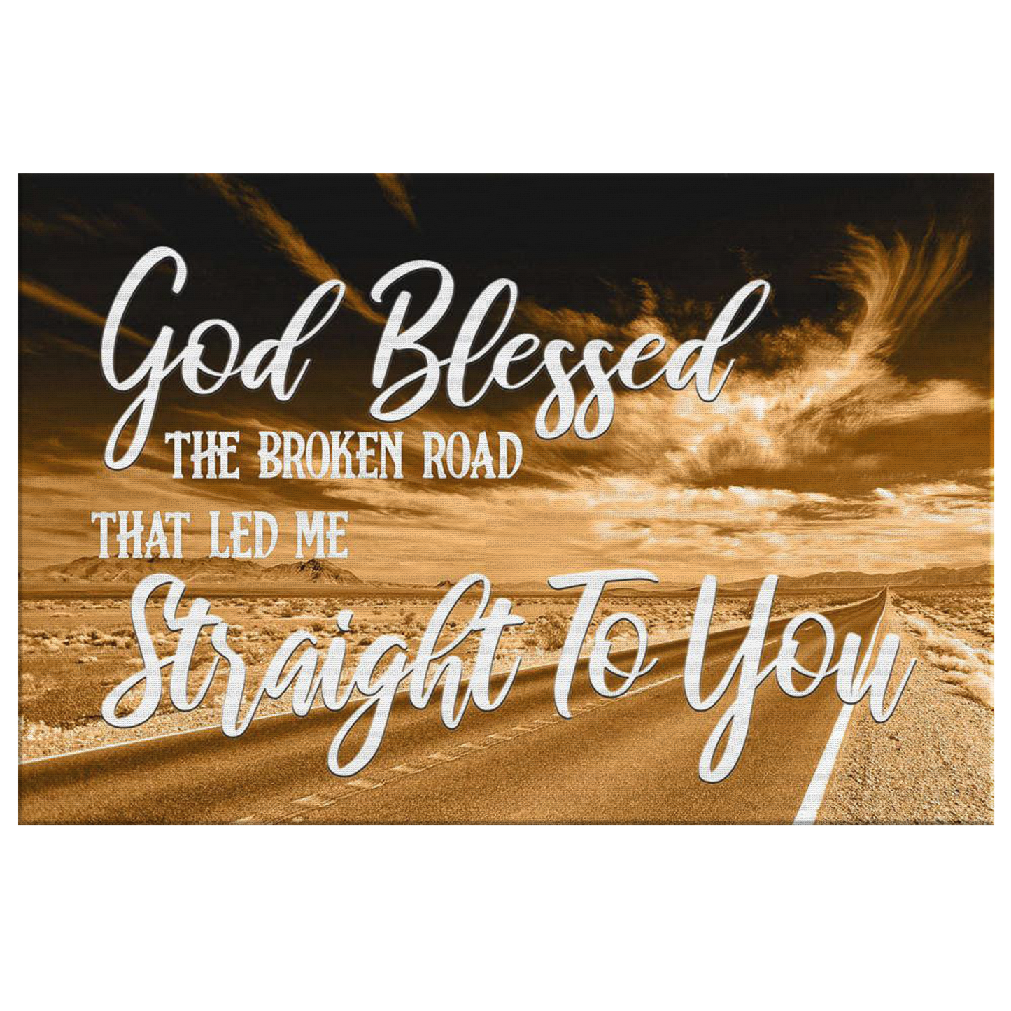 "God Blessed The Broken Road" Premium Canvas