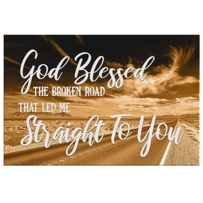 "God Blessed The Broken Road" Premium Canvas