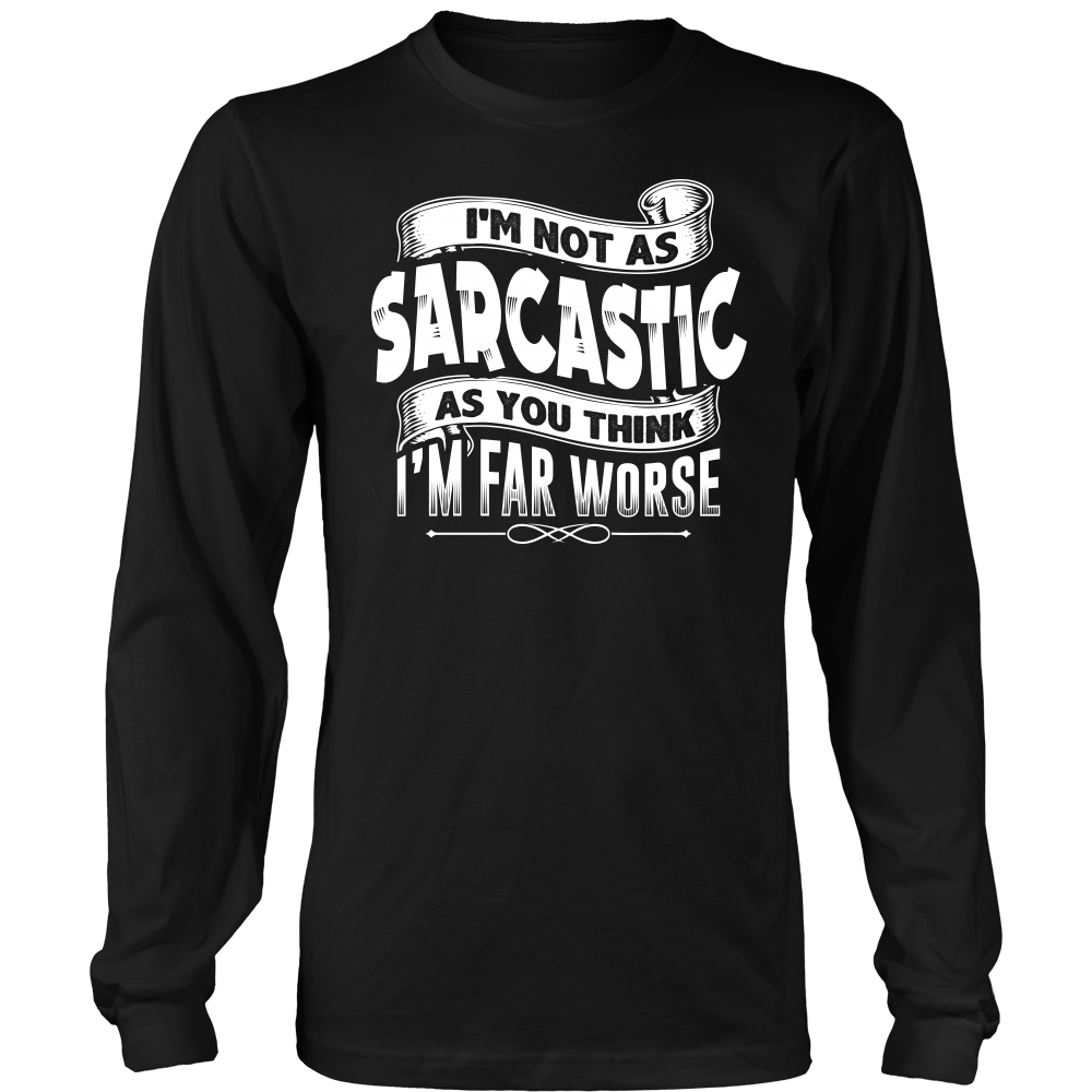 I'm Not As Sarcastic...