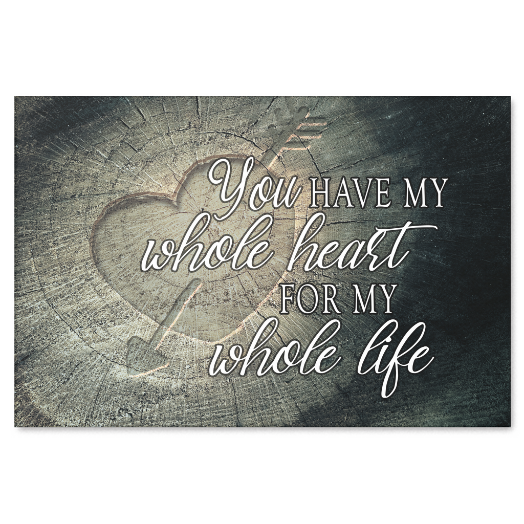 "You Have My Whole Heart" Premium Canvas
