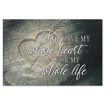 "You Have My Whole Heart" Premium Canvas