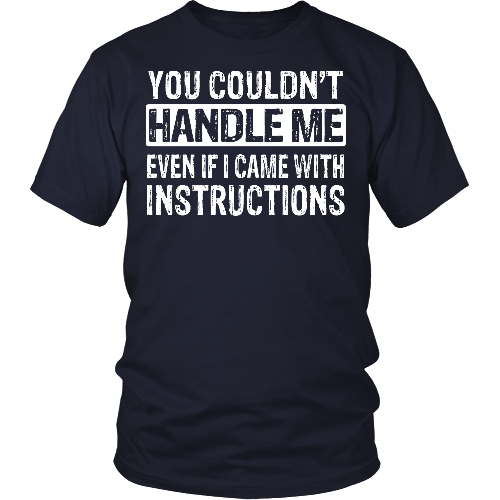 "You Couldn't Handle Me..." Shirt
