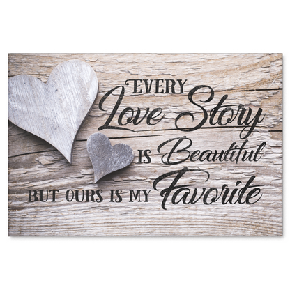 Every Love Story is Beautiful Buy Ours is My Favorite canvas wall art