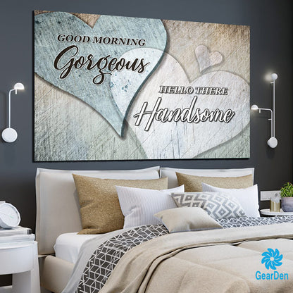 Good Morning Gorgeous - Hello There Handsome canvas wall art sign