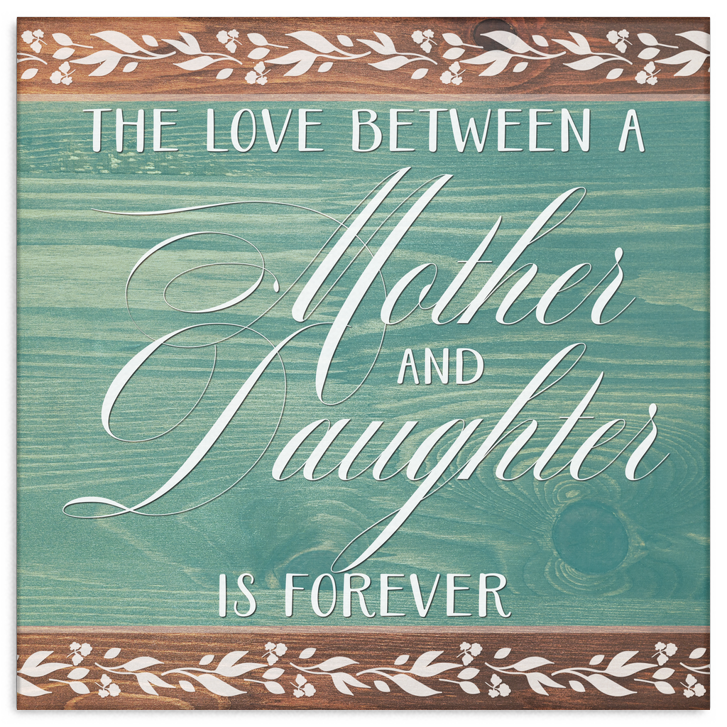 "The Love Between a Mother and Daughter is forever" PREMIUM CANVAS