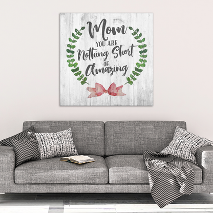 "Mom - You are Amazing" Premium Canvas