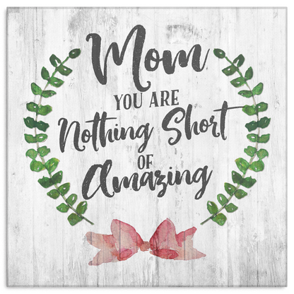 "Mom - You are Amazing" Premium Canvas
